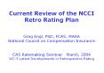 Current Review of the NCCI Retro Rating Plan  Greg Engl, PhD, FCAS, MAAA National Council on Compensation Insurance  CAS Ratemaking Seminar  March, 2004 WC-5 Latest Developments in Retrospective Rating PowerPoint PPT Presentation