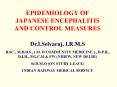 EPIDEMIOLOGY OF JAPANESE ENCEPHALITIS AND CONTROL MEASURES PowerPoint PPT Presentation