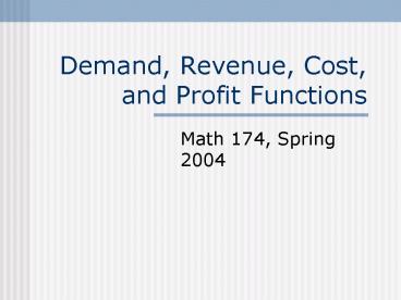 Demand, Revenue, Cost, and Profit Functions
