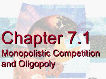 Monopolistic Competition and Oligopoly