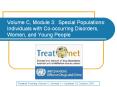Volume C, Module 3: Special Populations: Individuals with Cooccurring Disorders, Women, and Young Pe PowerPoint PPT Presentation