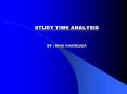 STUDY TIME ANALYSIS  BY : MINA KHAIRZADA PowerPoint PPT Presentation
