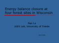 Energy balance closure at four forest sites in Wisconsin PowerPoint PPT Presentation