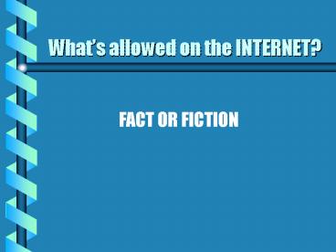 Whats allowed on the INTERNET