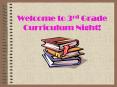 Welcome to 3rd Grade Curriculum Night PowerPoint PPT Presentation
