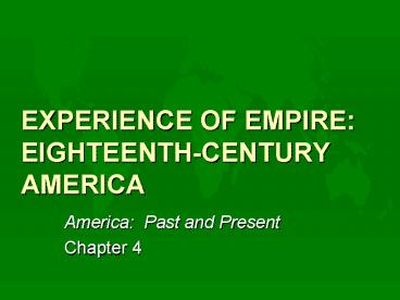 EXPERIENCE OF EMPIRE: EIGHTEENTHCENTURY AMERICA