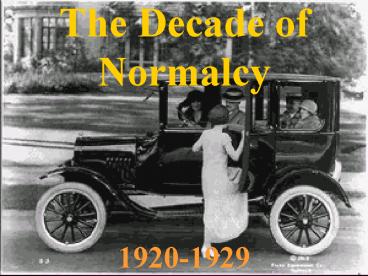 The Decade of Normalcy