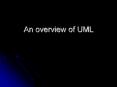 An overview of UML PowerPoint PPT Presentation