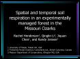Spatial and temporal soil respiration in an experimentally managed forest in the Missouri Ozarks PowerPoint PPT Presentation