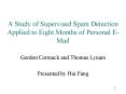 A Study of Supervised Spam Detection Applied to Eight Months of Personal EMail PowerPoint PPT Presentation