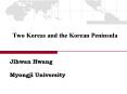 Two Koreas and the Korean Peninsula PowerPoint PPT Presentation
