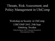 Threats, Risk Assessment, and Policy Management in UbiComp