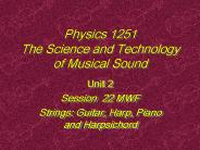 Physics 1251 The Science and Technology of Musical Sound