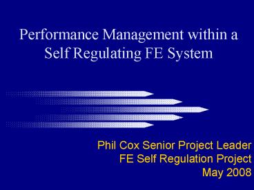 Performance Management within a Self Regulating FE System