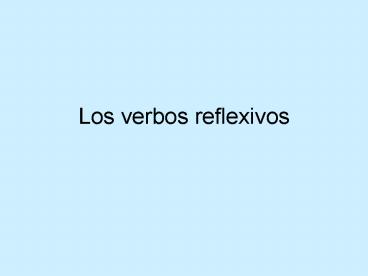 Los verbos reflexivos