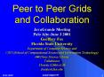 Peer to Peer Grids and Collaboration PowerPoint PPT Presentation