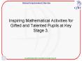 Inspiring Mathematical Activities for Gifted and Talented Pupils at Key Stage 3' PowerPoint PPT Presentation