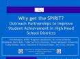 Why get the SPIRIT? Outreach Partnerships to Improve Student Achievement in High Need School Districts PowerPoint PPT Presentation