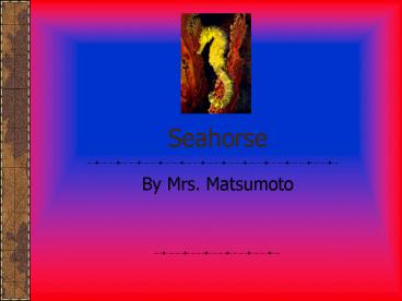Seahorse