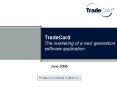TradeCard The marketing of a next generation software application PowerPoint PPT Presentation