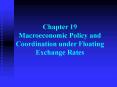 Chapter 19 Macroeconomic Policy and Coordination under Floating Exchange Rates PowerPoint PPT Presentation