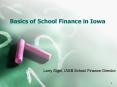 Basics of School Finance in Iowa PowerPoint PPT Presentation