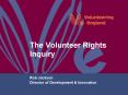 The Volunteer Rights Inquiry PowerPoint PPT Presentation