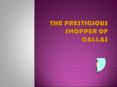 The Prestigious Shopper of Dallas PowerPoint PPT Presentation