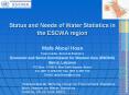 Status and Needs of Water Statistics in the ESCWA region Wafa Aboul Hosn Team leader, Sectoral Statistics Economic and Social Commission for Western Asia (ESCWA) Beirut, Lebanon P.O.Box: 11-8575, Riad Solh Square, Beirut Tel: (961 1) 978-519, Fax: (961 PowerPoint PPT Presentation