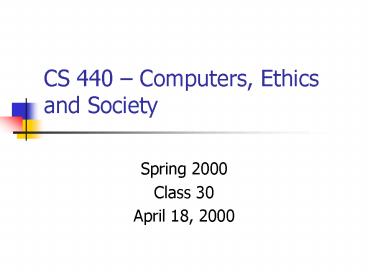 CS 440 Computers, Ethics and Society