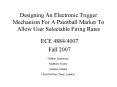 Designing An Electronic Trigger Mechanism For A Paintball Marker To Allow User Selectable Firing Rates PowerPoint PPT Presentation