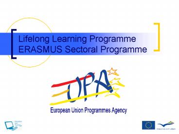 Lifelong Learning Programme ERASMUS Sectoral Programme