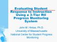 Evaluating Student Response to Instruction Using a 3-Tier RtI Progress Monitoring System PowerPoint PPT Presentation