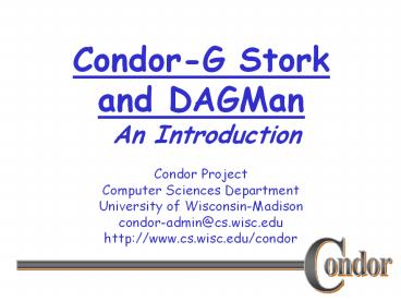 Condor-G Stork and DAGMan An Introduction