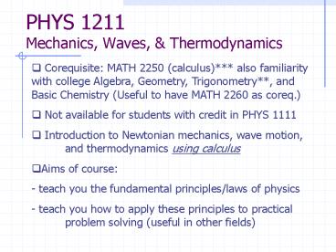 PHYS 1211 Mechanics, Waves,