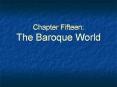 Chapter Fifteen: The Baroque World PowerPoint PPT Presentation