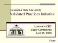 Louisiana State University Validated Practices Initiative PowerPoint PPT Presentation