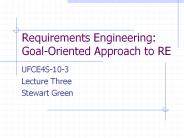 Requirements Engineering: Goal-Oriented Approach to RE