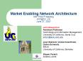 Market Enabling Network Architecture NSF FIND PI Meeting Arlington, VA June 27, 2007 PowerPoint PPT Presentation
