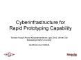 Cyberinfrastructure for Rapid Prototyping Capability PowerPoint PPT Presentation