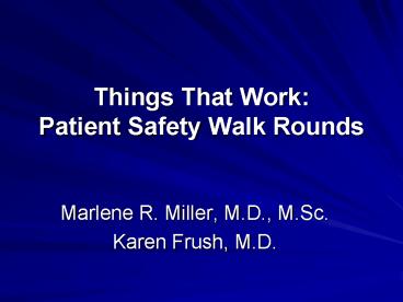 Things That Work: Patient Safety Walk Rounds