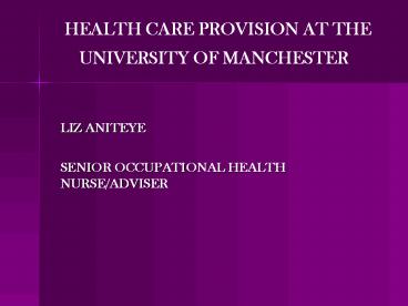 HEALTH CARE PROVISION AT THE UNIVERSITY OF MANCHESTER