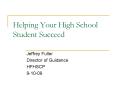 Helping Your High School Student Succeed PowerPoint PPT Presentation