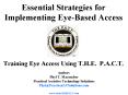 Essential Strategies for Implementing EyeBased Access Training Eye Access Using T'H'E' P'A'C'T' PowerPoint PPT Presentation