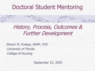 Doctoral Student Mentoring History, Process, Outcomes