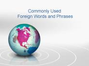 Commonly Used Foreign Words and Phrases