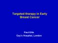 Targeted therapy in Early Breast Cancer PowerPoint PPT Presentation