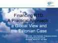 Financing RTD. A Practical Approach : a Global View and the Estonian Case PowerPoint PPT Presentation