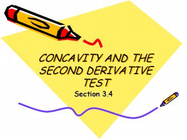 CONCAVITY AND THE SECOND DERIVATIVE TEST