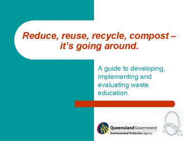 Reduce, reuse, recycle, compost its going around' presentation | free ...